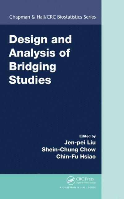 Chin-Fu Hsiao, Shein-Chung Chow, Jen-pei Liu - Design and Analysis of Bridging Studies, E-bok
