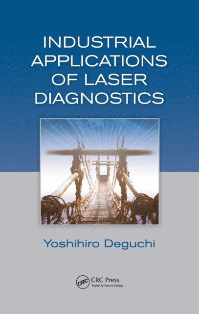 Yoshihiro Deguchi - Industrial Applications of Laser Diagnostics, E-bok