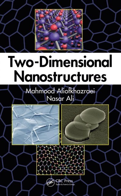 Nasar Ali, Mahmood Aliofkhazraei - Two-Dimensional Nanostructures, E-bok
