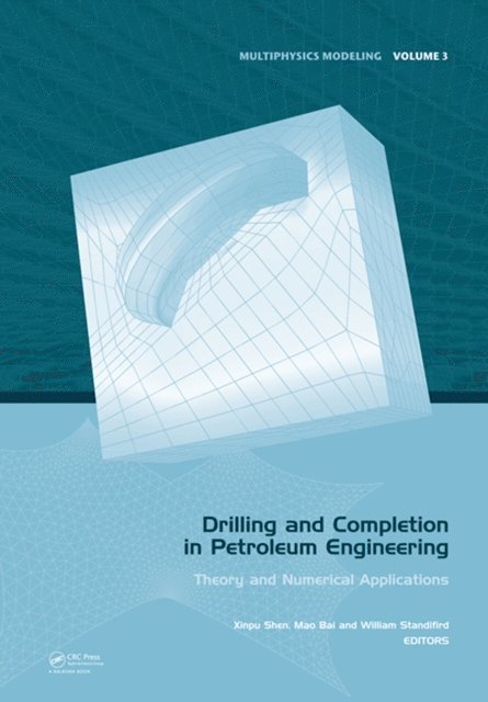 William Standifird, Mao Bai, Xinpu Shen - Drilling and Completion in Petroleum Engineering, E-bok