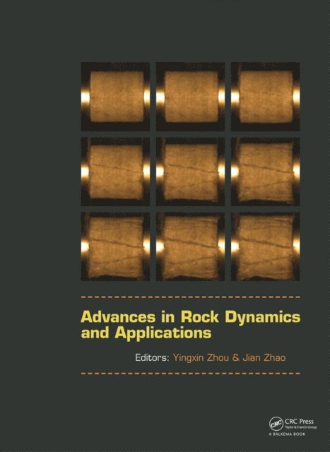 Jian Zhao, Yingxin Zhou - Advances in Rock Dynamics and Applications, E-bok