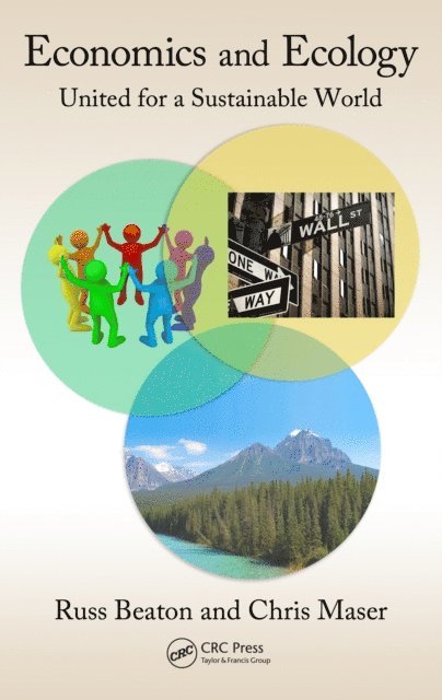 Chris Maser, Charles R. Beaton - Economics and Ecology, E-bok