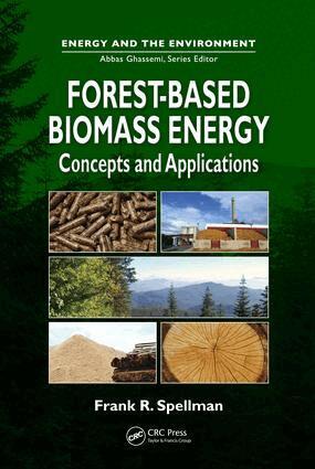 Frank Spellman - Forest-Based Biomass Energy, E-bok