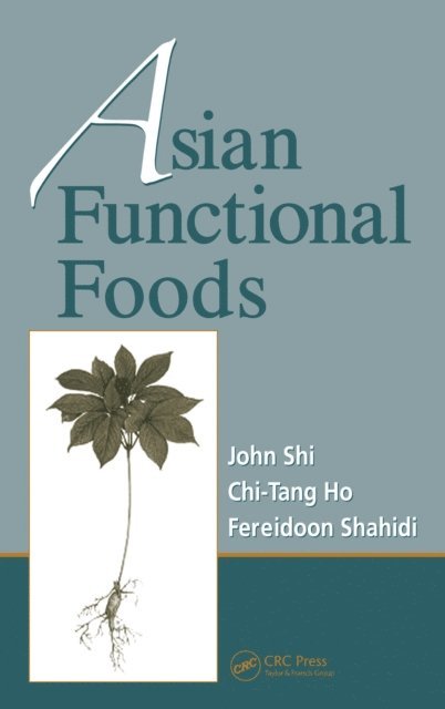 Chi-Tang Ho, Fereidoon Shahidi, John Shi - Asian Functional Foods, E-bok