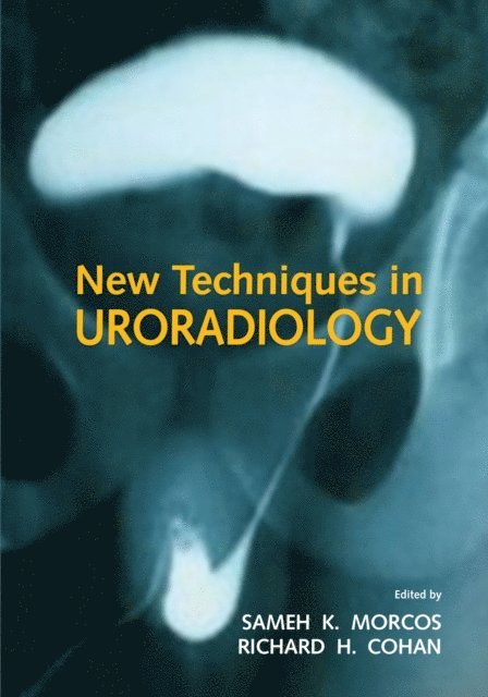 Richard H. Cohan, Sameh K. Morcos - New Techniques in Uroradiology, E-bok. Tillgänglighet: Lägg i varukorg