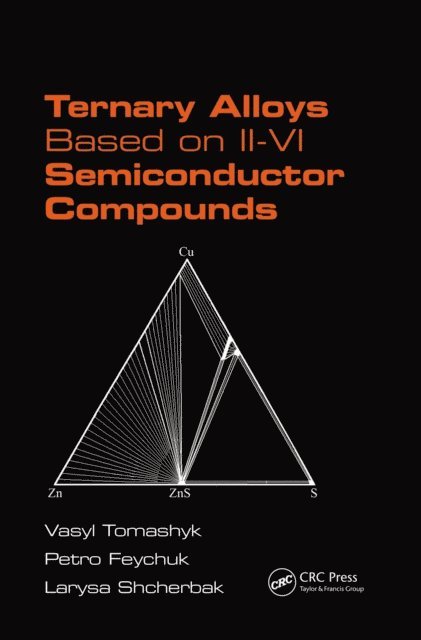 Larysa Shcherbak, Petro Feychuk, Vasyl Tomashyk - Ternary Alloys Based on II-VI Semiconductor Compounds, E-bok