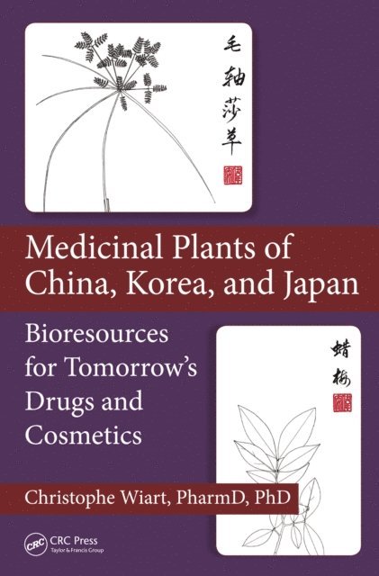 Christophe Wiart - Medicinal Plants of China, Korea, and Japan, E-bok