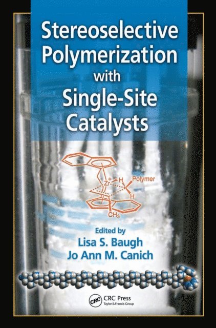 Jo Ann M. Canich, Lisa S. Baugh - Stereoselective Polymerization with Single-Site Catalysts, E-bok
