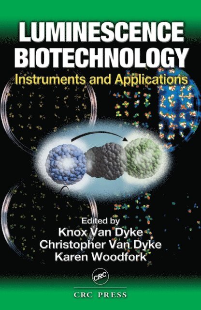 Karen Woodfork, Christopher Van Dyke, Knox Van Dyke - Luminescence Biotechnology, E-bok