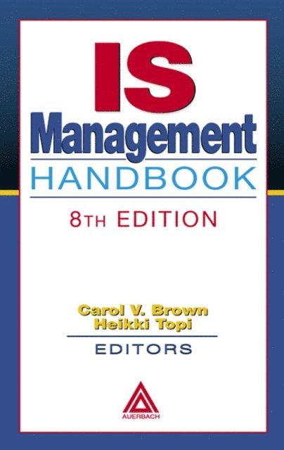 Heikki Topi, Carol V. Brown - IS Management Handbook, E-bok