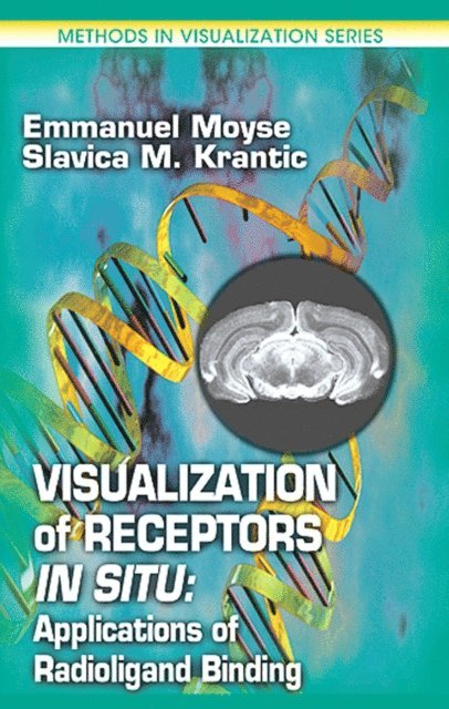 Slavica M Krantic, Emmanuel Moyse - Visualization of Receptors In Situ, E-bok