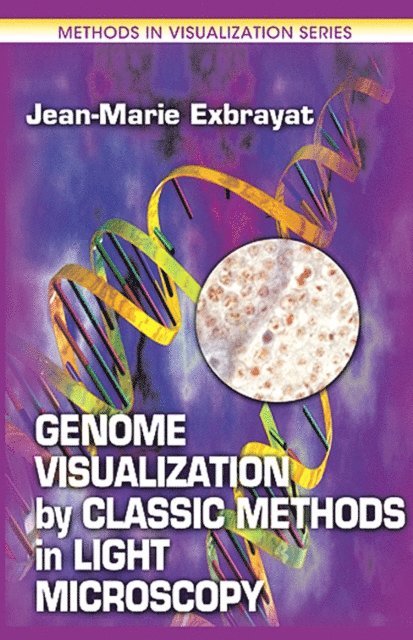 Jean-Marie Exbrayat - Genome Visualization by Classic Methods in Light Microscopy, E-bok