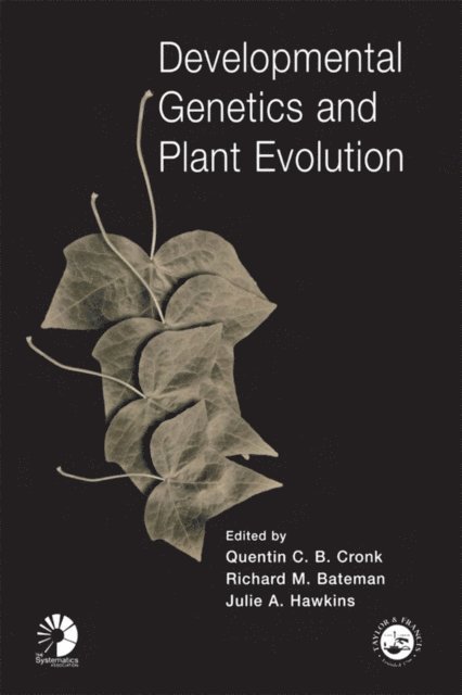 Julie A. Hawkins, Richard M. Bateman, Quentin C.B. Cronk - Developmental Genetics and Plant Evolution, E-bok