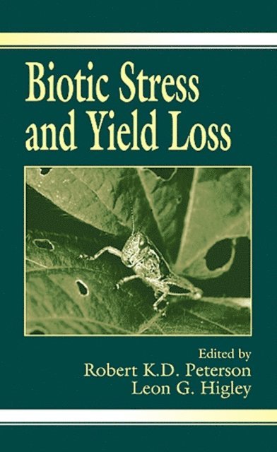 Leon G. Higley, Robert K.D. Peterson - Biotic Stress and Yield Loss, E-bok