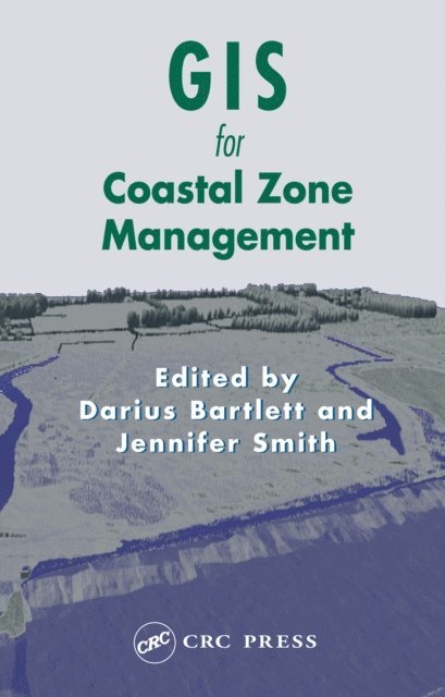Jennifer Smith, Darius Bartlett - GIS for Coastal Zone Management, E-bok