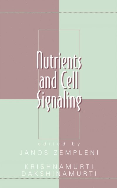 Krishnamurti Dakshinamurti, Janos Zempleni - Nutrients and Cell Signaling, E-bok