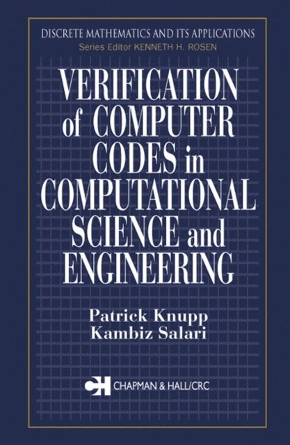 Kambiz Salari, Patrick Knupp - Verification of Computer Codes in Computational Science and Engineering, E-bok