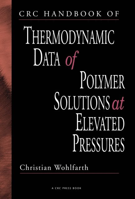 Christian Wohlfarth - CRC Handbook of Thermodynamic Data of Polymer Solutions at Elevated Pressures, E-bok