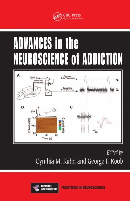 George F. Koob, Cynthia M. Kuhn - Advances in the Neuroscience of Addiction, E-bok