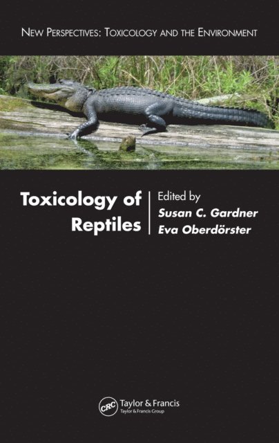 Eva Oberdorster, Susan C. M. Gardner - Toxicology of Reptiles, E-bok