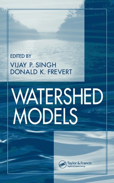 Donald K. Frevert, Vijay P. Singh - Watershed Models, E-bok