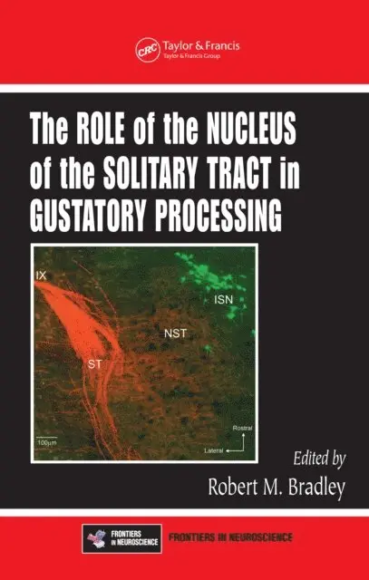 Robert M. Bradley - Role of the Nucleus of the Solitary Tract in Gustatory Processing, E-bok. Tillgänglighet: Lägg i varukorg