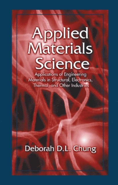 Deborah D. L. Chung - Applied Materials Science, E-bok