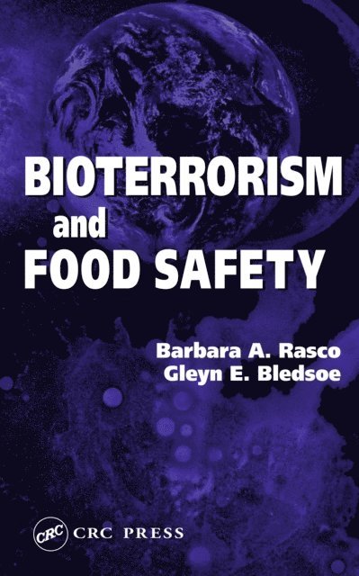 Gleyn E. Bledsoe, Barbara A. Rasco - Bioterrorism and Food Safety, E-bok
