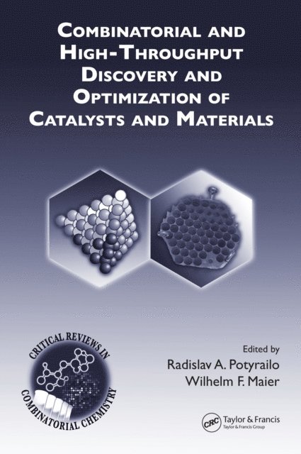 Wilhelm F. Maier, Radislav A. Potyrailo - Combinatorial and High-Throughput Discovery and Optimization of Catalysts and Materials, E-bok
