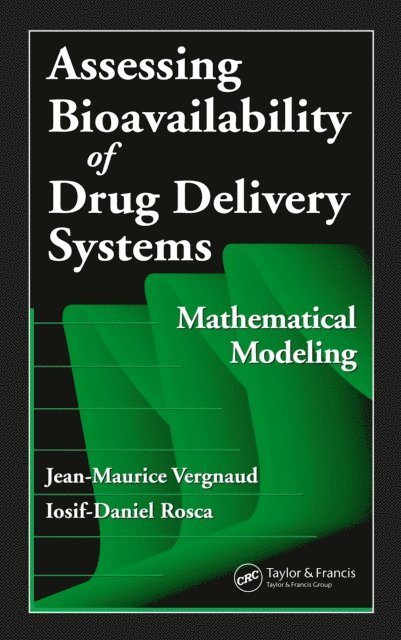 Iosif-Daniel Rosca, Jean-Maurice Vergnaud - Assessing Bioavailablility of Drug Delivery Systems, E-bok