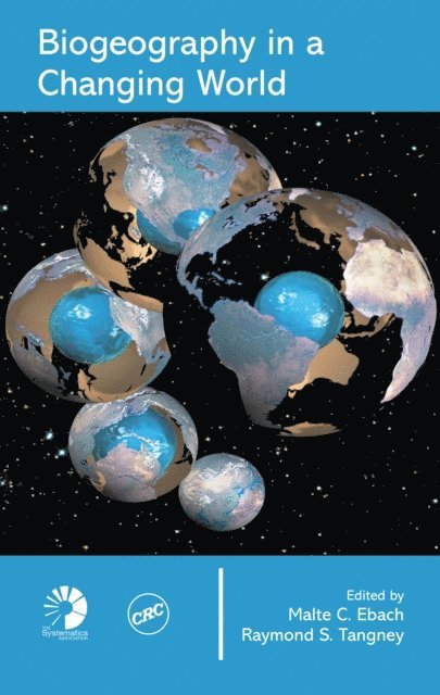 Raymond S. Tangney, Malte C. Ebach - Biogeography in a Changing World, E-bok