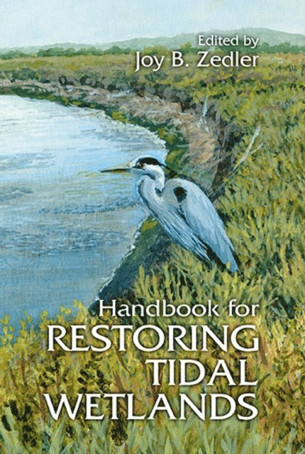 Joy B. Zedler - Handbook for Restoring Tidal Wetlands, E-bok