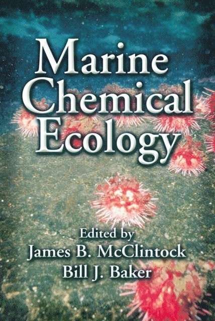 Bill J. Baker, James B. McClintock - Marine Chemical Ecology, E-bok