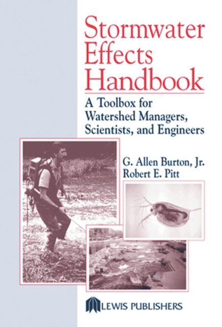 Robert Pitt, G. Allen Burton Jr. - Stormwater Effects Handbook, E-bok