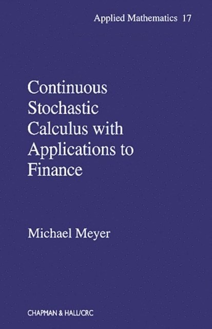 Michael Meyer - Continuous Stochastic Calculus with Applications to Finance, E-bok