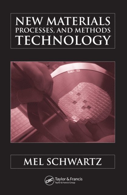 Mel Schwartz - New Materials, Processes, and Methods Technology, E-bok