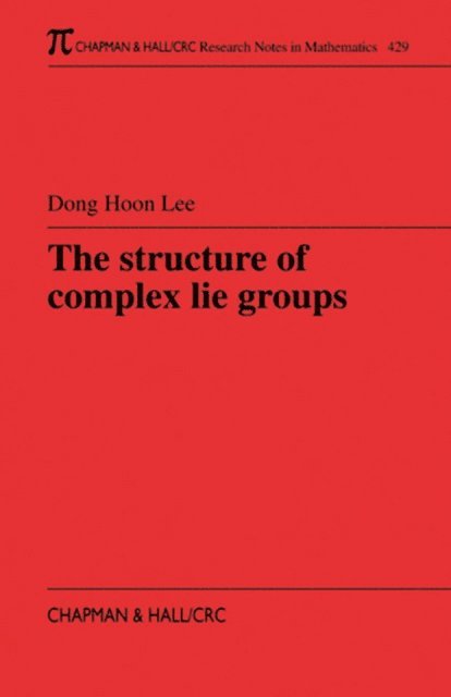 Dong Hoon Lee - Structure of Complex Lie Groups, E-bok