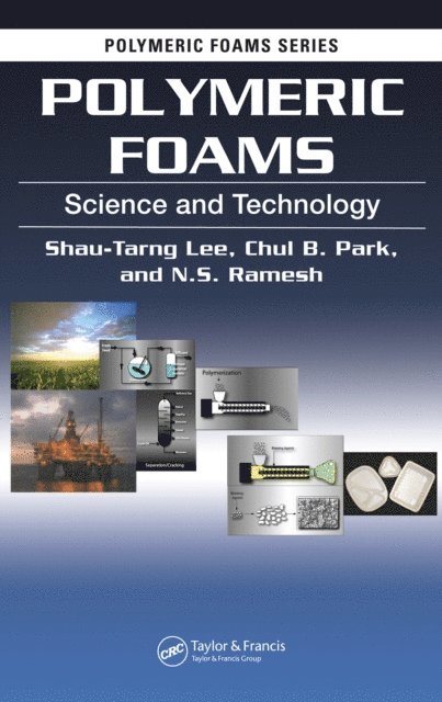 N. S. Ramesh, Chul B. Park, Shau-Tarng Lee - Polymeric Foams, E-bok