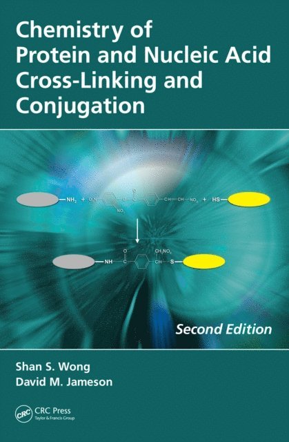 David M. Jameson, Shan S. Wong - Chemistry of Protein and Nucleic Acid Cross-Linking and Conjugation, E-bok