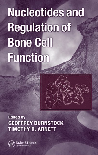 Timothy R. Arnett, Geoffrey Burnstock - Nucleotides and Regulation of Bone Cell Function, E-bok