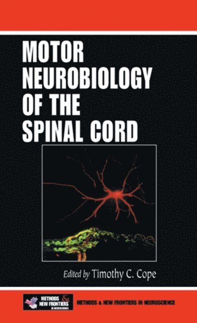 Timothy C. Cope - Motor Neurobiology of the Spinal Cord, E-bok