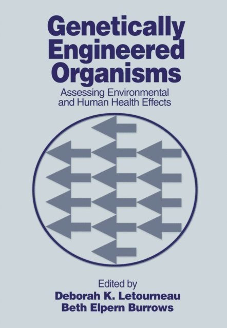 Beth Elpern Burrows, Deborah K. Letourneau - Genetically Engineered Organisms, E-bok