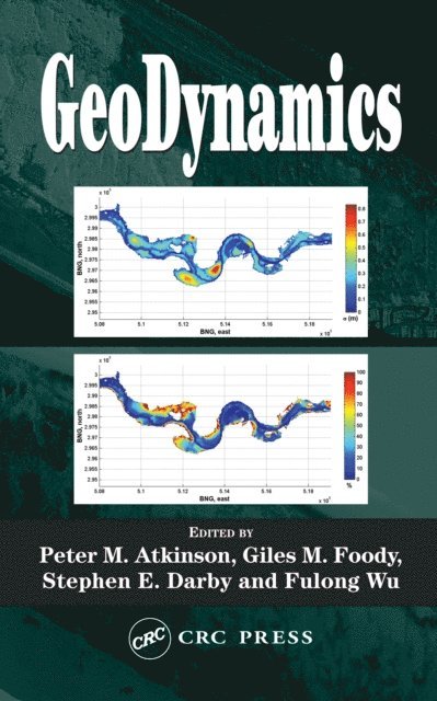 Fulong Wu, Steven E. Darby, Giles M. Foody, Peter Atkinson - GeoDynamics, E-bok