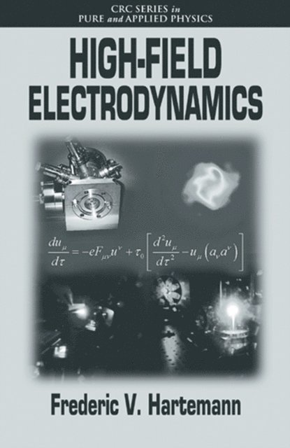 Frederic V. Hartemann - High-Field Electrodynamics, E-bok