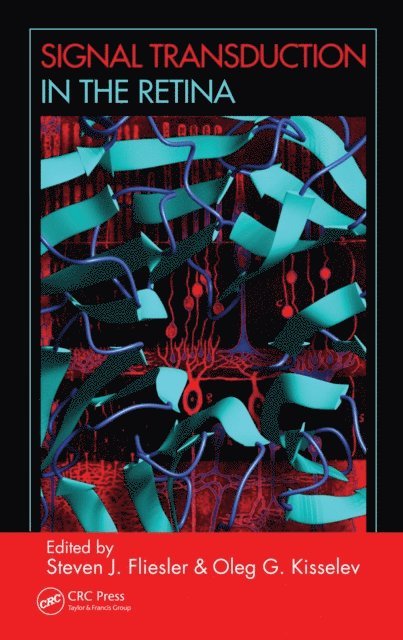 Oleg G. Kisselev, Steven J. Fliesler - Signal Transduction in the Retina, E-bok
