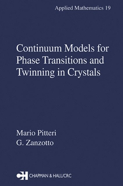 G. Zanzotto, Mario Pitteri - Continuum Models for Phase Transitions and Twinning in Crystals, E-bok