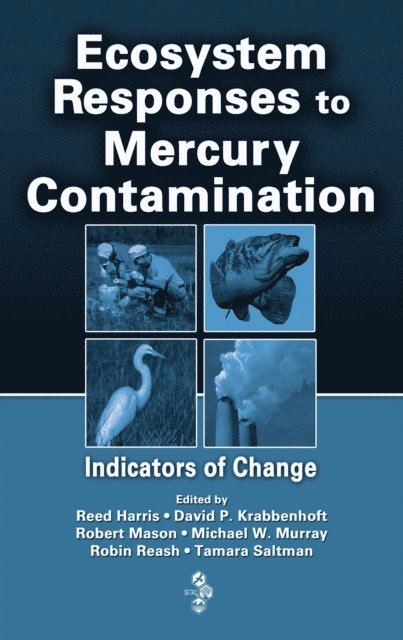 Robin Reash, David P. Krabbenhoft, Robert Mason, Tamara Saltman, Michael W. Murray, Reed Harris - Ecosystem Responses to Mercury Contamination, E-bok