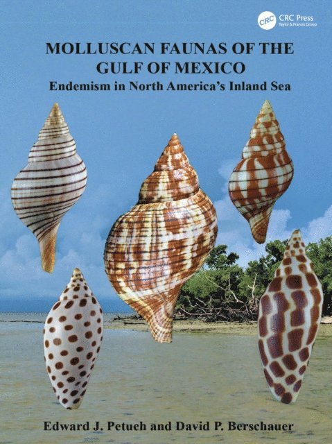 David P. Berschauer, Edward J. Petuch - Molluscan Faunas of the Gulf of Mexico, E-bok