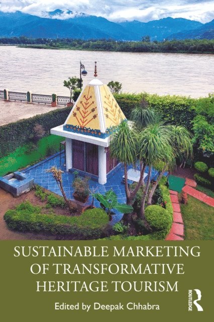 Deepak Chhabra - Sustainable Marketing of Transformative Heritage Tourism, E-bok