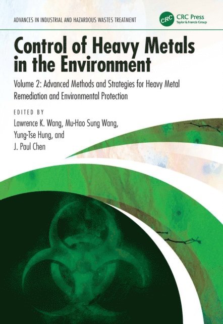 Jiaping Paul Chen, Yung-Tse Hung, Mu-Hao Sung Wang, Lawrence K. Wang - Control of Heavy Metals in the Environment, E-bok